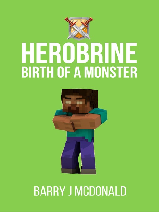 Title details for Herobrine Birth of a Monster by Barry J McDonald - Available